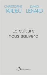 La culture nous sauvera - Christophe Tardieu