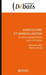 Agriculture et mondialisation : un atout géopolitique pour la France - Sébastien Abis