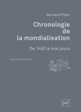Chronologie de la mondialisation : de 1492 à nos jours - Bernard Phan