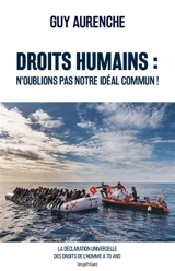 Droits humains : n'oublions pas notre idéal commun ! : 70e anniversaire de la Déclaration universelle des droits de l'homme - Guy Aurenche