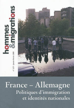 Hommes & migrations, n° 1277. France-Allemagne : politiques d'immigration et identités nationales