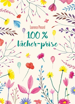 100 % lâcher-prise - Laurence Pinsard