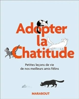 Adopter la chat'itude : petites leçons de vie de nos meilleurs amis félins - Alison Davies