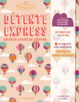 Détente express en deux coups de crayon : un parcours pas à pas : 10 minutes par jour pour apprendre à relâcher la pression - M. Perroteau