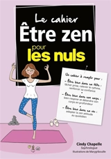 Le cahier être zen pour les nuls - Cindy Chapelle
