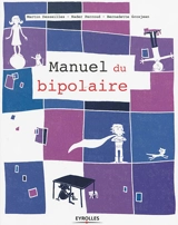 Manuel du bipolaire - Martin Desseilles