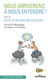 Nous arriverons à nous entendre !. Qu'est-ce qui vous met en colère ? - Marshall B. Rosenberg