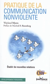 Pratique de la communication non violente : établir de nouvelles relations - Wayland Myers