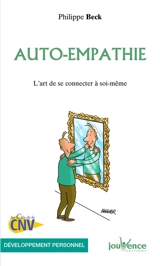 Auto-empathie : l'art de se connecter à soi-même - Philippe Beck