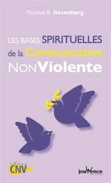 Les bases spirituelles de la communication non violente - Marshall B. Rosenberg