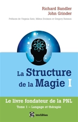La structure de la magie. Vol. 1. Langage et thérapie - Richard Bandler