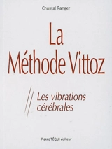 La méthode Vittoz : les vibrations cérébrales - Chantal Ranger