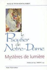 Le psautier de Notre-Dame : les mystères de lumière - Renée de Tryon-Montalembert