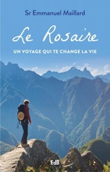 Le rosaire : un voyage qui te change la vie - Emmanuel