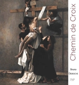 Chemin de croix avec Bruno Desroche - Bruno Desroche