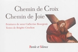 Chemin de croix, chemin de joie - Catherine Bourgeois