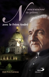 Neuvaine de prières avec le frère André - Jean-Yves Garneau