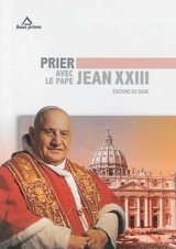 Prier avec le pape Jean XXIII - Jean XXIII