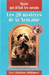 Marie qui défait les noeuds : les 20 mystères de la neuvaine : les citations bibliques - Juan Ramon Celeiro