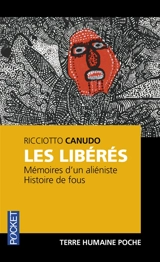 Les libérés : mémoires d'un aliéniste : histoire de fous - Ricciotto Canudo