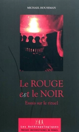 Le rouge est le noir : essais sur le rituel - Michael Houseman