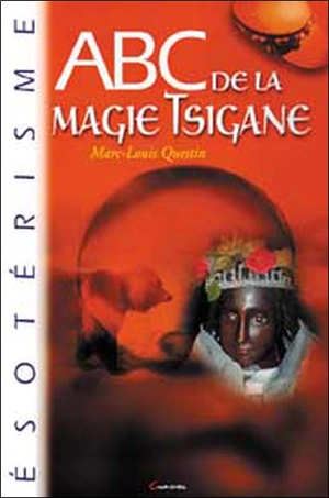 Abc de la magie tsigane - Marc Questin