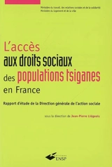 L'accès aux droits sociaux des populations tsiganes en France : rapport d'étude de la Direction générale de l'action sociale - France. Direction générale de l'action sociale