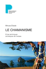 Le chamanisme et les techniques archaïques de l'extase - Mircea Eliade