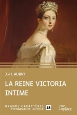 La reine Victoria intime - J.-H. Aubry