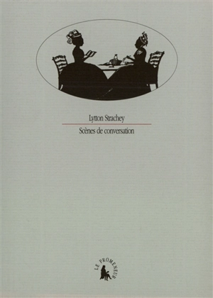 Scènes de conversation - Lytton Strachey