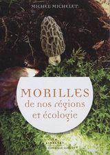 Morilles de nos régions et écologie - Michel Michelet