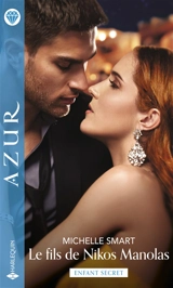 Le fils de Nikos Manolas : enfant secret - Michelle Smart