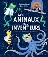 Les animaux, ces inventeurs : quand la nature inspire nos inventions - Christiane Dorion