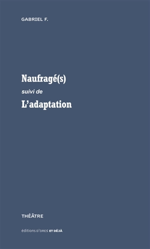 Naufragé(s). L'adaptation - Gabriel F.