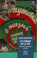 Le chemin de la vie : épopée de la pédagogie soviétique : poème pédagogique - Anton Makarenko