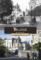 Blois : d'hier à aujourd'hui - Bruno Guignard