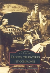 Tacots, teufs-teufs et compagnie : la belle époque de l'automobile - Bruno Guignard