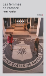 Les femmes de l'ombre : l'histoire occultée des espionnes - Rémi Kauffer