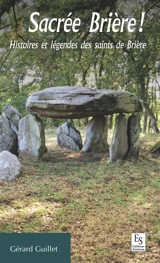 Sacrée Brière ! : histoires et légendes des saints de Brière - Gérard Guillet