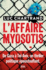 L'affaire Myosotis - Luc Chartrand
