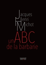 Un abc de la barbarie - Jacques-Henri Michot