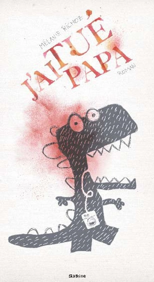 J'ai tué papa - Mélanie Richoz