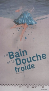 Le bain et la douche froide - Mélanie Richoz