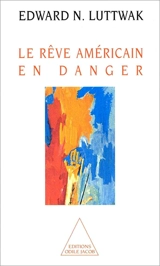 Le rêve américain en danger - Edward Luttwak