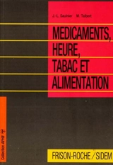 Médicaments, heure, tabac et alimentation - Jean-Louis Saulnier