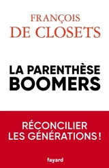 La parenthèse boomers - François de Closets