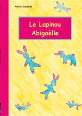 Le Lapinou d'Abigaëlle - Sabatier, Annick