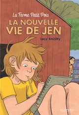 La ferme Petit pois. Vol. 1. La nouvelle vie de Jen - Lucy Knisley