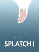 Splatch ! - Cendrine Borzycki