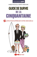 Guide de survie de la cinquantaine : 80 listes pour apprécier votre demi-siècle - Marie-Pascale Anseaume